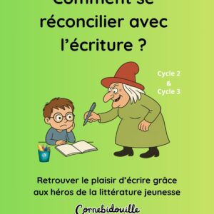 Comment se réconcilier avec l'écriture Cornebidouille